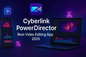 "Cyberlink PowerDirector interface on smartphone and laptop with futuristic glowing icons and text highlighting it as the best video editing app 2025."